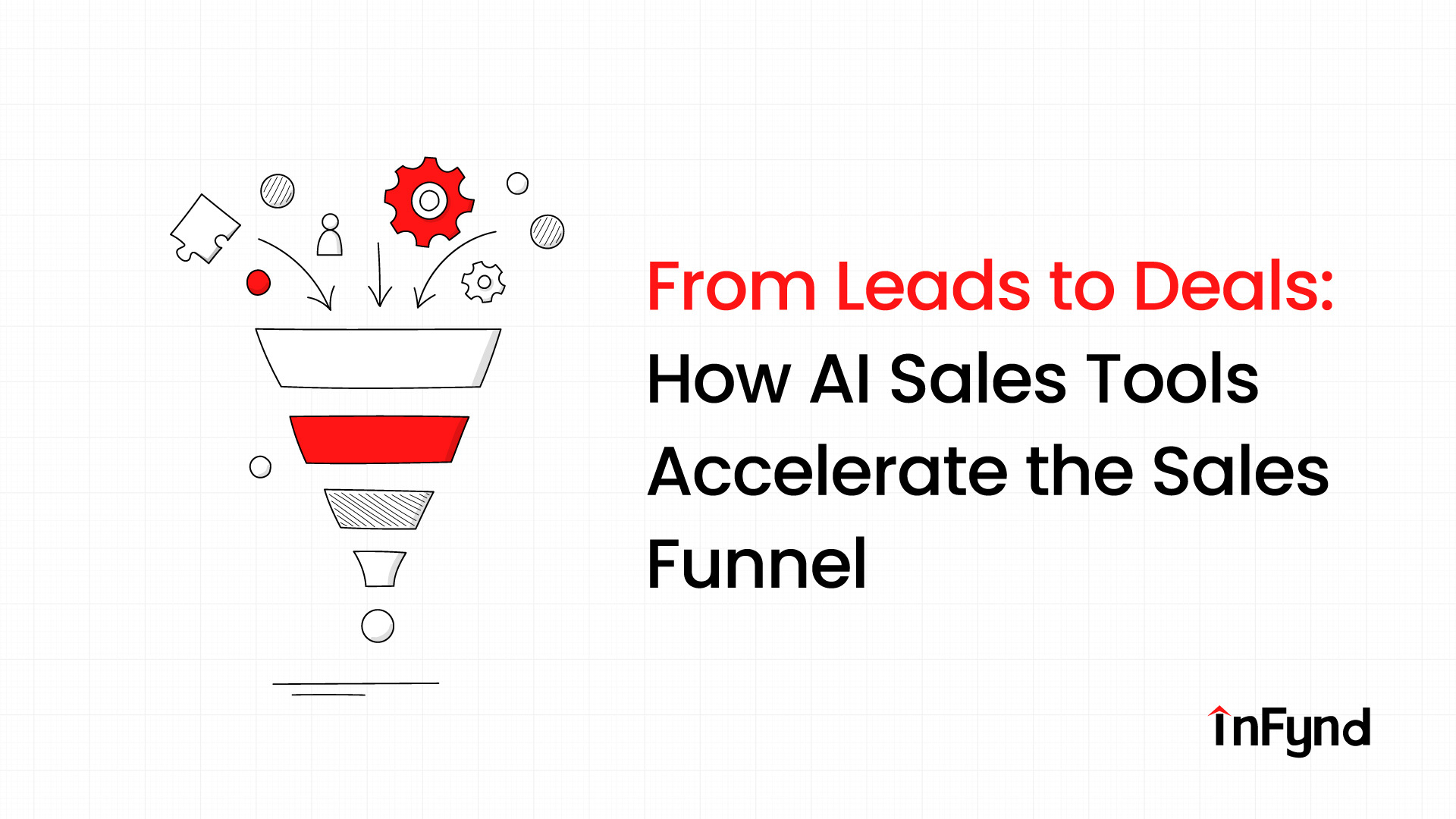 From Leads to Deals: How AI Sales Tools Accelerate the Sales Funnel