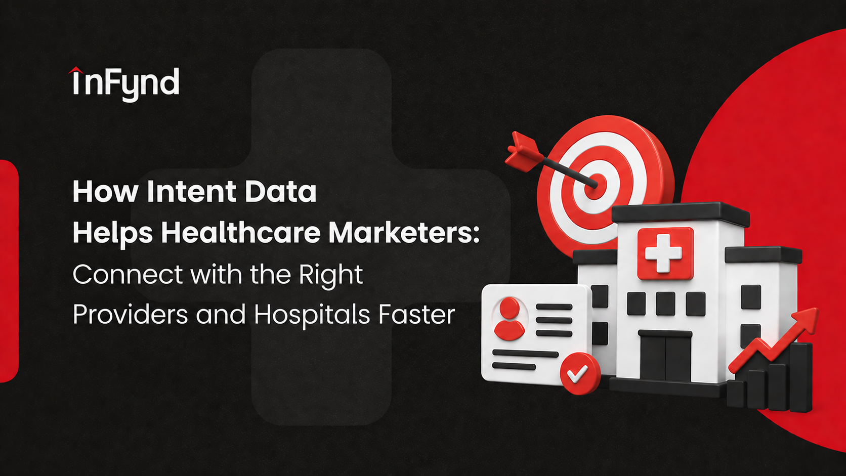 How Intent Data Helps Healthcare Marketers Reach the Right Providers and Hospitals Faster