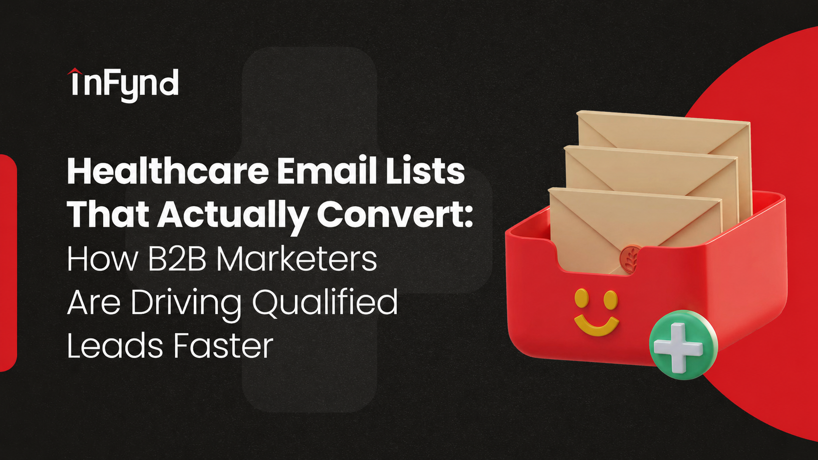 Healthcare Email Lists That Actually Convert: How B2B Marketers Are Driving Qualified Leads Faster