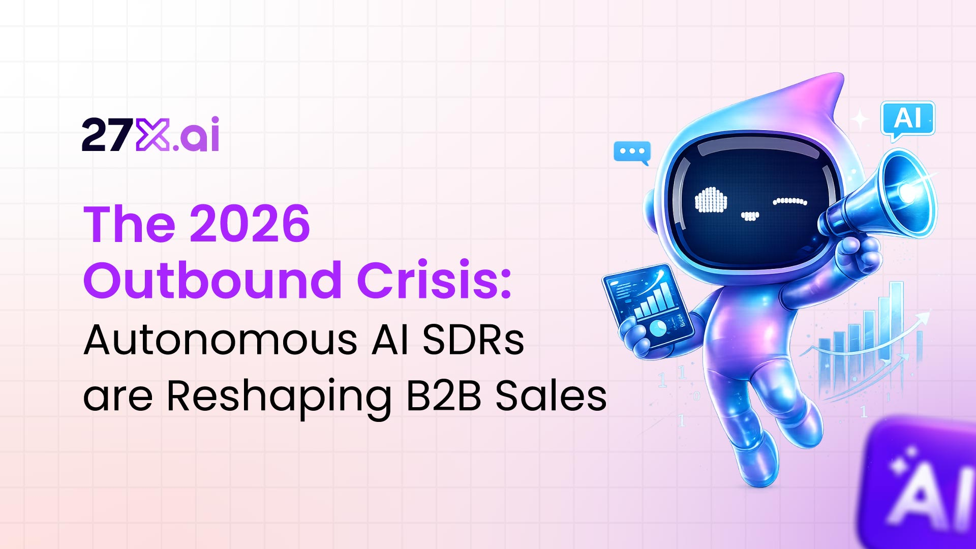 The 2026 Outbound Crisis: Autonomous AI SDRs Are Reshaping B2B Sales