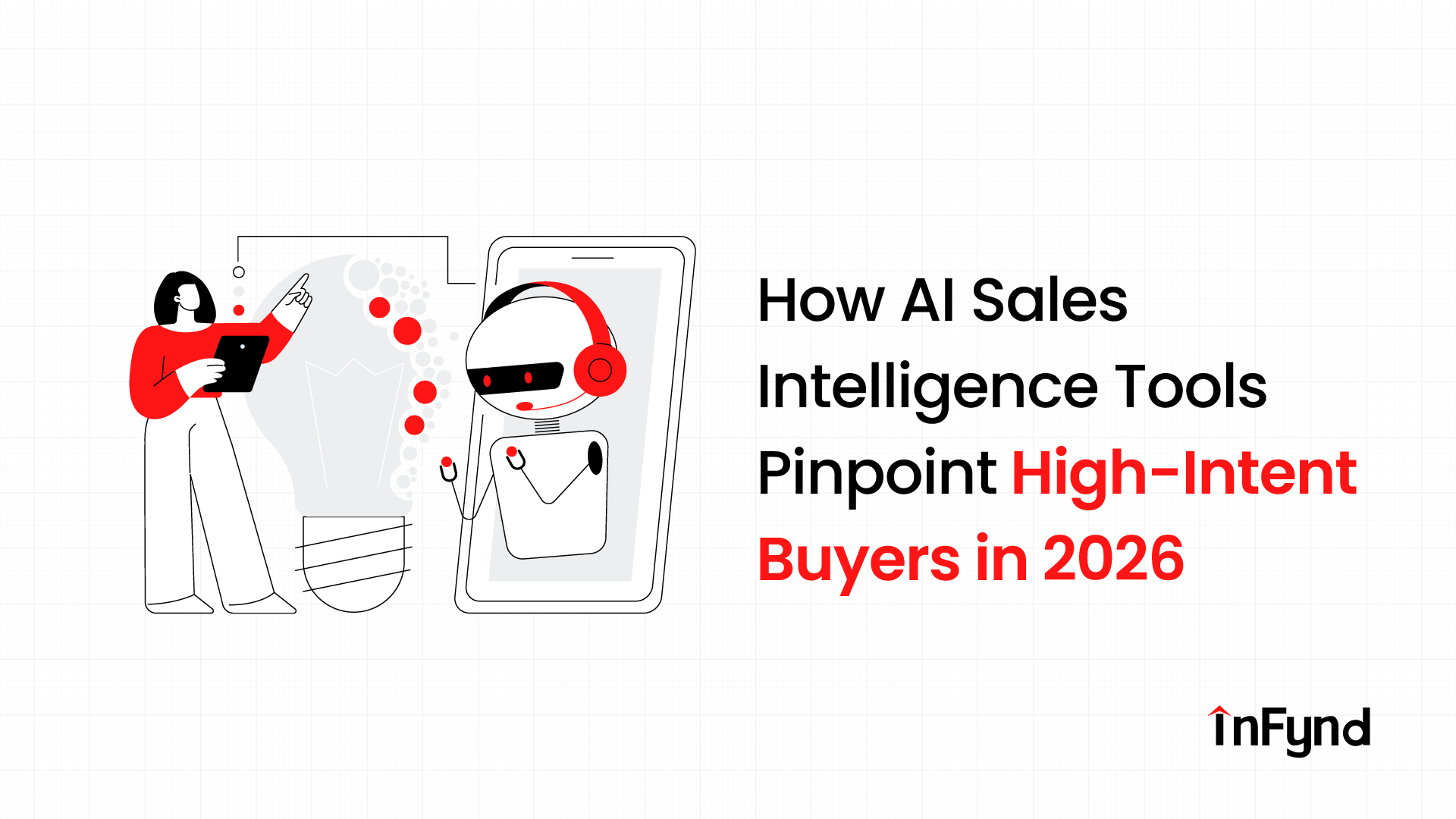 Beyond the Cold Call: How AI Sales Intelligence Tools Pinpoint High-Intent Buyers in 2026